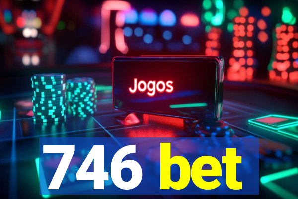 746 bet